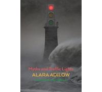Alara Adilow Myths and Traffic Lights (Tascabile)
