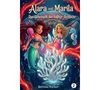 Alara und Marila - das Geheimnis der Saphir-Schlucht: Folge 2