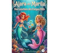 Alara und Marila - Das Leuchten des Ewigen Riffs: Folge 1