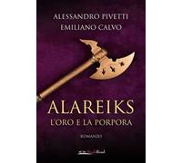Alareiks. L'oro e la porpora