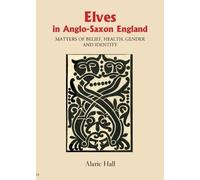 Alaric Hall Elves in Anglo-Saxon England (Copertina rigida) Anglo-Saxon Studies