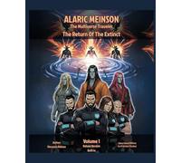 ALARIC MEINSON - THE MULTIVERSE TRAVELER THE RETURN OF THE EXTINCT Vol. 1 - Deluxe version: DELUXE version 8x10 in
