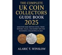 Alaric T Winslow The Complete UK Coin Collectors Guide Book 2025 (Tascabile)