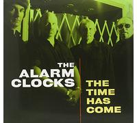 ALARM CLOCKS - TIME HAS COME