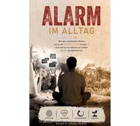 Alarm im Alltag: Wie alte evolutionäre Narben uns in die DYSREGULATION bringen - und was wir tun können, um wieder in UNS zurückzukehren
