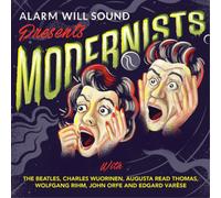 Alarm Will Sound Alarm Will Sound Presents Modernists (CD) Album