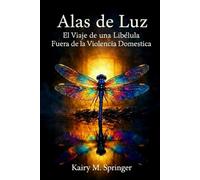 Alas de Luz: El Viaje de una Libélula Fuera de la Violencia Doméstica