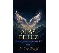 Alas de Luz: Poemas para el despertar del alma