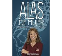 ALAS DE MUJER: El impulso definitivo para elevar tu liderazgo