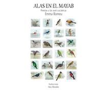 Alas en el Mayab: Poesías a las aves yucatecas
