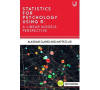 Alasdair Clarke Statistics for Psychology Using R: A Linear Models (Tascabile)