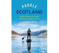 Alasdair Findlay Paddle Scotland (Tascabile) Paddling Guides