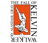 Alasdair Gray The Fall of Kelvin Walker (Tascabile) Canons