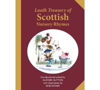 Alasdair Hutton The Luath Treasury of Scottish Nursery Rhymes (Tascabile)