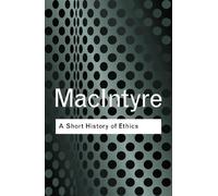 Alasdair MacIntyre A Short History of Ethics (Tascabile) Routledge Classics