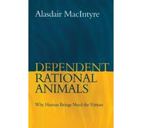 Alasdair MacIntyre Dependent Rational Animals (Tascabile)