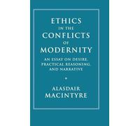 Alasdair MacIntyre Ethics in the Conflicts of Modernity (Copertina rigida)