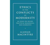 Alasdair MacIntyre Ethics in the Conflicts of Modernity (Tascabile)
