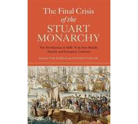 Alasdair Raffe The Final Crisis of the Stuart Monarchy (Tascabile)