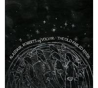 Alasdair Roberts Og Volvur - The Old Fabled River