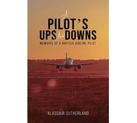 Alasdair Sutherland A Pilot's Ups and Downs (Tascabile)