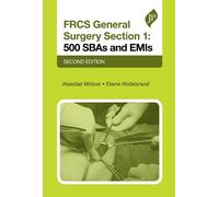 Alasdair Wilson Diane Hil FRCS General Surgery Section 1: 500 SBAs a (Tascabile)
