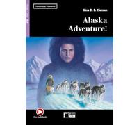 Alaska adventure! Livello A2. Con app. Con file audio [Lingua inglese]: Alaska Adventure! + file audio + App + DeA LINK