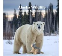 Alaska Animals and Mammals Wildlife Book: Excellent Alaska Animals Book for Children of all Ages