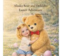 Alaska Bear and Delilah’s Easter Adventure: A Magical Springtime Adventure in the Forest of Dean