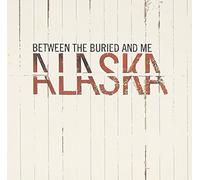 Alaska by Between The Buried And Me (2005-09-05)
