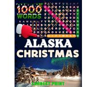 Alaska Christmas Word Search (Large Print).: 50 Local Word-Find Puzzles • 20 Words Each • 1000 Alaska Terms • Answers Included • Easy to Read for Adults & Seniors