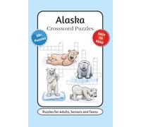Alaska Crossword Puzzles For Adults, Seniors and Teens: Crossword Puzzles with Easy to Read Print about Alaska, Wildlife, Nature and More | 6x9 ... … Gift for Vacations, Holidays and Relaxation