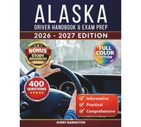 Alaska Driver Handbook & Exam Prep: 400 Practice Questions, Road Signs Guide & Complete Study Manual for the Alaska DMV Permit Test
