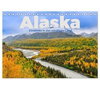 Alaska - Einblicke in das nördliche Land. (Tischkalender 2026 DIN A5 quer), CALVENDO Monatskalender: Kommen Sie mit auf eine unglaubliche Reise nach Alaska.
