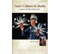 Alaska Geographic Association Native Cultures in Alaska (Copertina rigida)