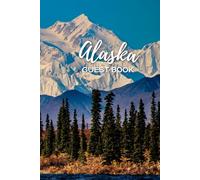 Alaska Guest Book: Visitor Sign-In and Logbook for Airbnb, Vacation Holiday Home, B&B, or Rental