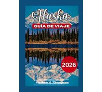 Alaska Guía de viaje 2026
