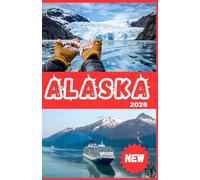 ALASKA GUÍA DE VIAJES 2026