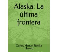 Alaska: La última frontera
