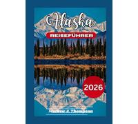 Alaska Reiseführer 2026