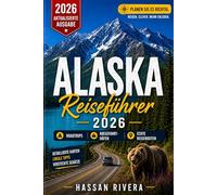 ALASKA REISEFÜHRER 2026