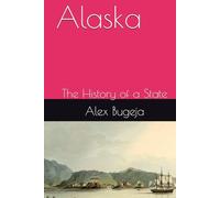 Alaska: The History of a State