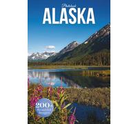 Alaska Travel Photobook: Featuring Iconic Landmarks and Hidden Gems From Glaciers to Remote Wilderness