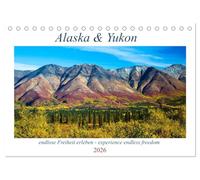 Alaska und Yukon, endlose Freiheit erleben (Tischkalender 2026 DIN A5 quer), CALVENDO Monatskalender: Einblicke in die abwechslungsreiche Natur mit ... Gletschern und idyllischen Seen.