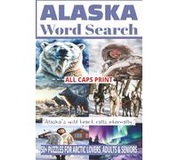ALASKA WORD SEARCH: 50+ Easy-to-Read Puzzles in a Word Find Book About Alaska Wildlife, History, Culture, Nature & Landmarks for Adults & Seniors | ... Fun Puzzles Gift for Wilderness & Holidays.