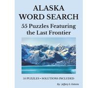 ALASKA WORD SEARCH: 55 Puzzles Featuring the Last Frontier State
