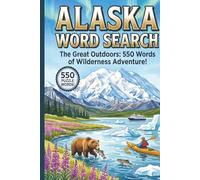 Alaska Word Search: 55 Unique Puzzles for Adults and Kids: A Large Print Travel Activity Book Featuring the Wildlife, History, and Landscapes of the Last Frontier