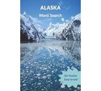 Alaska Word Search Adventure: 50+ Puzzles to Explore the Last Frontier: 6 x 9 Inches | 50+ Puzzles | 115 Pages | Perfect for Teens, Adults & Seniors | A Thoughtful Gift & Fun Vacation Companion
