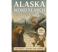 Alaska Word Search Book For Adults, Seniors and Juniors: 50+ Puzzles |Outdoor and Nature Themed Words | Fun & Relaxing Activity for Elderly Men & ... Format with Solutions Included