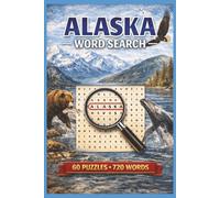 Alaska Word Search: Explore The Last Frontier Which Includes 60 Puzzles with 720 Words to Find - A Relaxing Puzzle Book | Large Print | 6 x 9 Inches